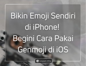 Cara Buat Genmoji (Emoji Kustom) di iOS Panduan Lengkap