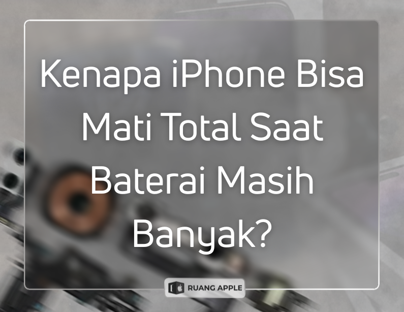Solusi iPhone Tiba-tiba Mati Total Padahal Baterai Masih Banyak