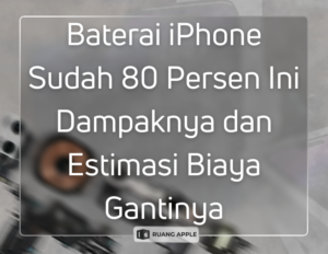 Baterai Health 80% Perlu Ganti Simak Biaya Baterai iPhone di Ruang Apple
