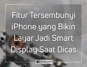 Fitur Tersembunyi iPhone yang Bikin Layar Jadi Smart Display Saat Dicas