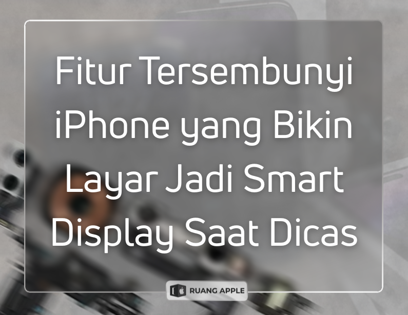 Fitur Tersembunyi iPhone yang Bikin Layar Jadi Smart Display Saat Dicas