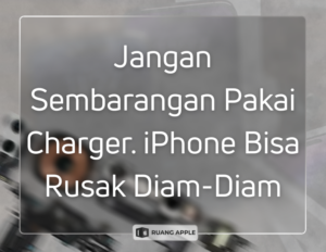 Jangan Sembarangan Pakai Charger. iPhone Bisa Rusak Diam-Diam