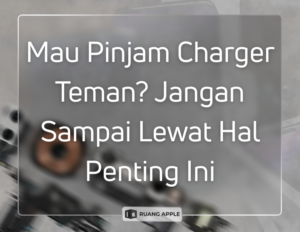 Mau Pinjam Charger Teman Jangan Sampai Lewat Hal Penting Ini