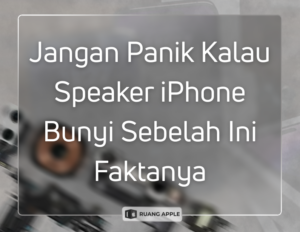 Mengapa Speaker iPhone Bagian Bawah Hanya Bunyi Sebelah (Bukan Rusak, Ini Faktanya)