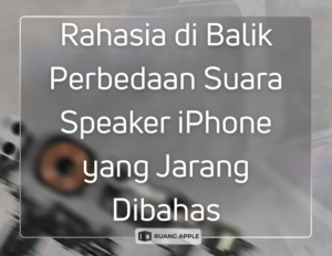 Rahasia Speaker iPhone Mengapa Suara Atas dan Bawah Memiliki Karakter Berbeda