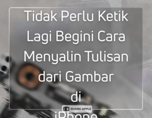 Tidak Perlu Ketik Lagi Begini Cara Menyalin Tulisan dari Gambar di iPhone