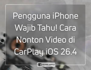 Update iOS 26.4 CarPlay Cara Nonton Video via AirPlay dengan Gampang
