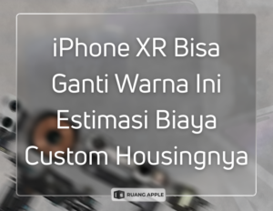 iPhone XR Bisa Custom Housing Ini Penjelasan Lengkap dan Biayanya